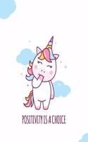 Positivity Is A Choice Notebook College Ruled paper- Unicorn Journal