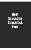 Best Education Specialist. Ever.