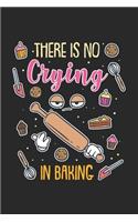 There Is No Crying In Baking: 120 Pages I 6x9 I Music Sheet