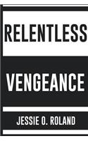 Relentless Vengeance