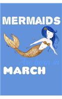 Mermaids Are Born In March: Monthly Planner Journal