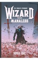 The World's Strongest Wizard Becomes Manaless: A Fantasy LitRPG Series (Volume One)(1 Zephyr Chronicles)