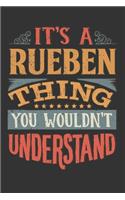 Its A Rueben Thing You Wouldnt Understand: Rueben Diary Planner Notebook Journal 6x9 Personalized Customized Gift For Someones Surname Or First Name is Rueben