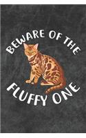 Beware Of The Fluffy One Notebook Journal: 110 Blank Lined Papers - 6x9 Personalized Customized Notebook Journal Gift For Bengal Cat Kitten Owners and Lovers