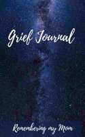 Grief Journal Remembering my Mom