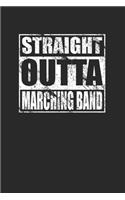 Straight Outta Marching Band 120 Page Notebook Lined Journal for Marching Band Members