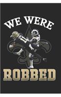 We Were Robbed: We Were Robbed Standard New Orleans Journal/Notebook Blank Lined Ruled 6x9 100 Pages