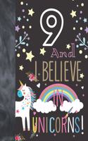 9 And I Believe In Unicorns: Unicorn Gift For Girls 9 Years Old - College Ruled Composition Writing School Notebook To Take Classroom Teachers Notes