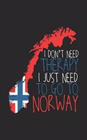 I don't need Therapy i just need to go to Norway: Travel Journal - 120 pages for traveller, explorers and memory hunters - Perfect for Backpackers, camper or tourists