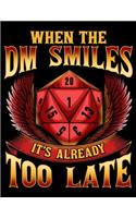 When the DM Smiles It's Already Too Late