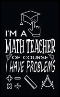I'm a Math Teacher of Course I Have Problems
