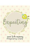 Expecting Soon To Be Mommy Pregnancy Diary