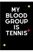 My Blood Group Is Tennis