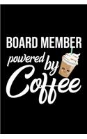 Board Member Powered by Coffee: Christmas Gift for Board Member - Funny Board Member Journal - Best 2019 Christmas Present Lined Journal - 6x9inch 120 pages