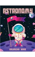 Astronomy Coloring Book: Outer Space Coloring Book with Planets, Astronauts, Space Ships, Rockets