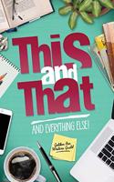 This and That