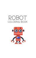 Robot Coloring Book: Robot Lover Gifts for Toddlers, Kids Ages 4-8 or Adult Relaxation - Cute Stress Relief Robot Birthday Coloring Book Made in USA