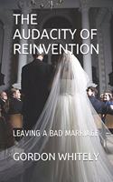 Audacity of Reinvention: Leaving a Bad Marriage