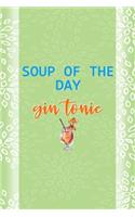 Soup Of The Day Gin Tonic