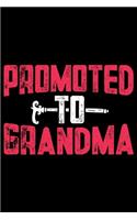 Promoted To Grandma: Grandparent's Day Journal Notebook Gifts, Funny Grandpa & Grandma Notebook Journal, Grandmother & Grandfather Journal, Grandparents Journal for Gran