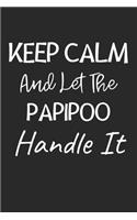 Keep Calm And Let The PapiPoo Handle It