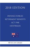 Defence Forces Retirement Benefits ACT 1948 (Australia) (2018 Edition)