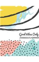 Good Vibes Only: Notebook (Composition Book Journal) (8.5 x 11 Large)(Infini Journals Notebooks)
