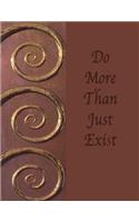 Do More Than Just Exist: Manuscript Paper Notebook, Soft Cover, Inspirational Quote, 110 Pages 8.5x11, 12 Stave