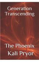 Generation Transcending: The Phoenix(2 Generation Transcending)