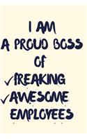 I Am a Proud Boss of Freaking Awesome Employees