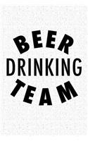 Beer Drinking Team: A 6x9 Inch Matte Softcover Notebook Journal with 120 Blank Lined Pages and a Funny Beer Loving Cover Slogan