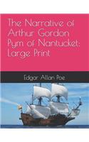 The Narrative of Arthur Gordon Pym of Nantucket: Large Print