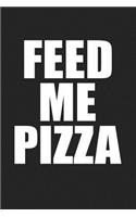 Feed Me Pizza