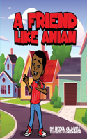 Friend Like Anian