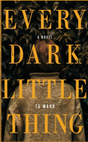 Every Dark Little Thing