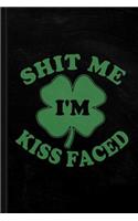 Shit Me I'm Kiss Faced Journal Notebook