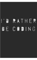 I'd Rather Be Coding