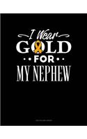 I Wear Gold for My Nephew: Unruled Composition Book