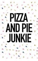 Pizza and Pie Junkie