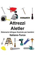 Italiano-Turco Attrezzi/Aletler Dizionario bilingue illustrato per bambini