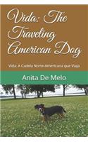 Vida: The Traveling American Dog: Vida: A Cadela Norte-Americana que Viaja(1 Vida)