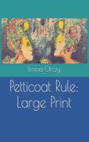 Petticoat Rule: Large Print