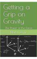 Getting a Grip on Gravity