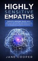 Highly Sensitive Empaths: Empath Healing Made Easy. The Practical Survival Guide for Beginners to Psychic Development. How to Stop Absorbing Negative Energies, Setting Bounda(1 Spiritual Gifts)