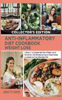 Anti-Inflammatory Diet Cookbook Weight Loss: 2 Books in 1 A Complete Meal Plan to Weight Loss for Him and Her 200 Affordable and Easy to Prepare Recipes to Jumpstart your Free Inflammation Path