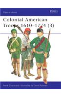 Colonial American Troops 1610-1774 (3)