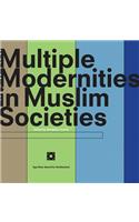 Multiple Modernities in Muslim Societies