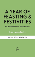 A Year of Feasting & Festivities
