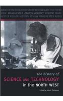 The History of Science and Technology in the North West
