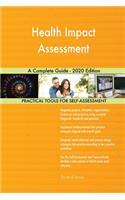 Health Impact Assessment A Complete Guide - 2020 Edition